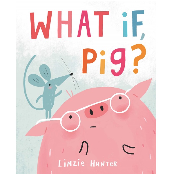 What if, Pig by Linzie Hunter