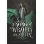 A song of Wraiths and Ruin by Roseanne a. Brown