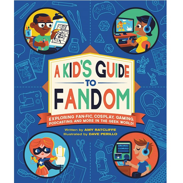 A Kid's Guide to Fandom by Amy Ratcliffe