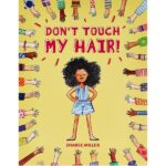 Don't touch my hair by Sharee Miller