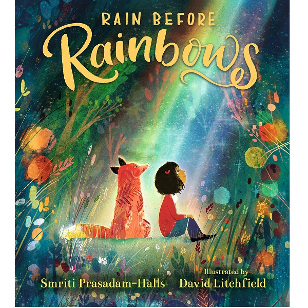 Rain before Rainbows by Smriti Prasadam Halls, illustrated by David Litchfield