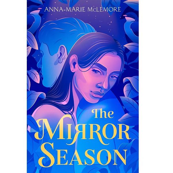 The Mirror Season by Anna Marie Mclemore