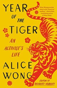 Year of the Tiger An Activist's Life by Wong, Alice