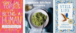 Book covers for the first three titles mentioned in this post: Special Topics in Being a Human, Smitten Kitchen Keepers, and Still Life