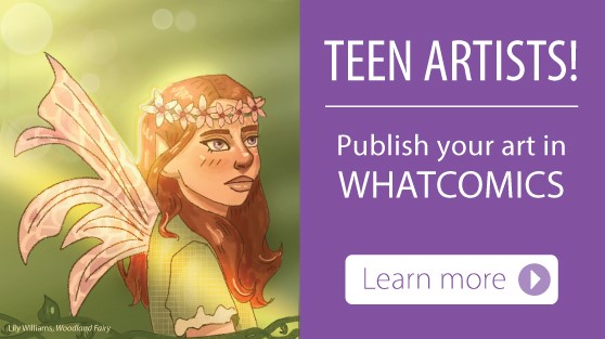 Teen Artists, publish your art in Whatcomics