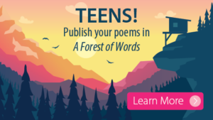 Teens! Publish your poems in A Forest of Words. Learn more.