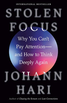 Book cover of "Stolen Focus: Why You Can't Pay Attention--and How to Think Deeply Again" by Johann Hari