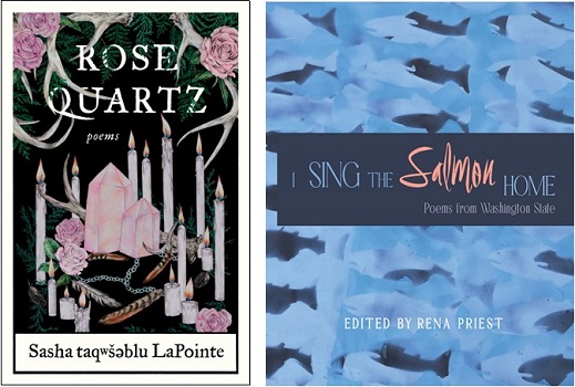 Rose Quartz by Sasha LaPointe and I Sing the Salmon Home: Poems from Washington State edited by Rena Priest
