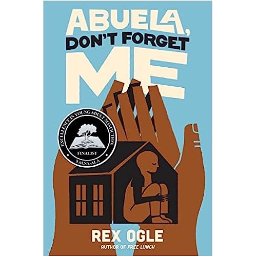 Abuela, Don't Forget Me by Rex Ogle