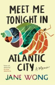 The yellow cover of Jane Wong's memoir, Meet Me Tonight in Atlantic City, features a multi-colored hermit crab with family photos inset in the outline.