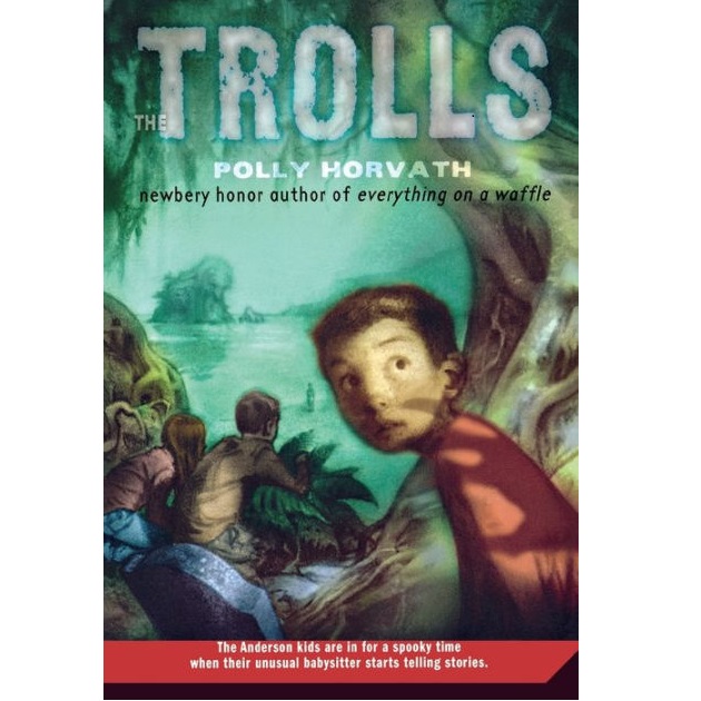 The Trolls by Polly Horvath