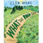 What the Road Said by Cleo Wade; Lucie de Moyencourt