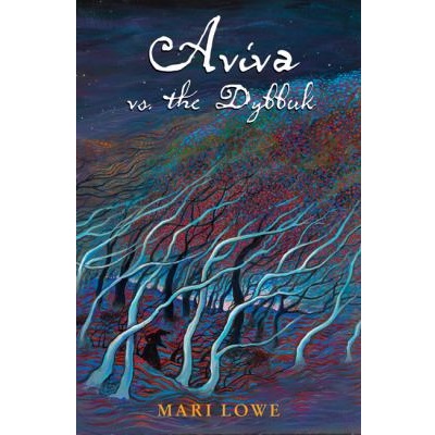 Aviva Vs. the Dybbuk by Mari Lowe