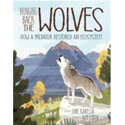 Bringing Back the Wolves by Jude Isabella; Kim Smith
