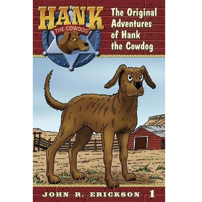 The Original Adventures of Hank the Cowdog by John Richard Erickson; Gerald L. Holmes