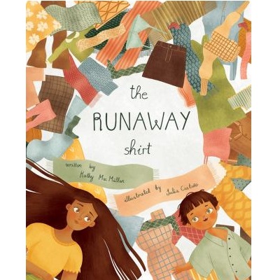 The Runaway Shirt by Kathy MacMillan; Julia Castaño