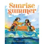 Sunrise Summer by Matthew Swanson; Robbi Behr