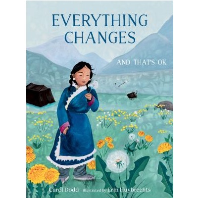 Everything Changes by Carol Dodd; Erin Huybrechts