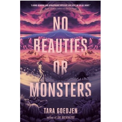 No Beauties or Monsters by Tara Goedjen
