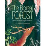 The Boreal Forest by L. E. Carmichael; Josee Bisaillon