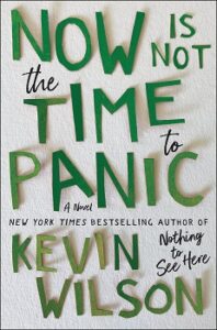 Cover image of "Now Is Not the Time to Panic" by Kevin Wilson