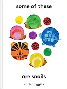 Some of These are Snails by Carter Higgins