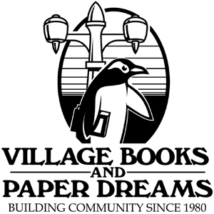 Village Books and Paper Dreams. Building community since 1980
