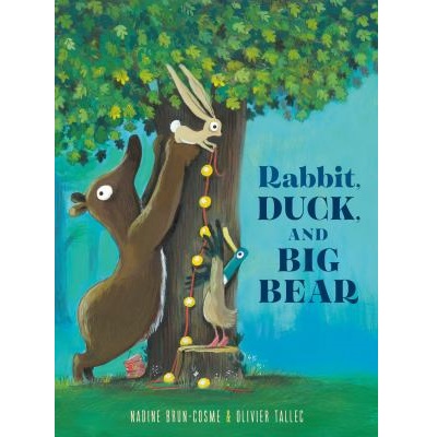 Rabbit, Duck, and Big Bear by Nadine Brun-Cosme; Olivier Tallec