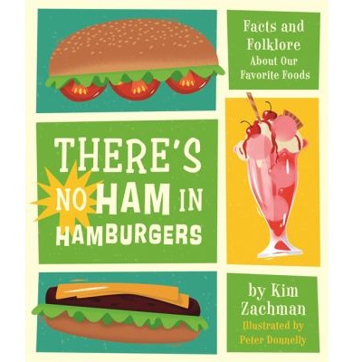 There's No Ham in Hamburgers by Kim Zachman; Peter Donnelly