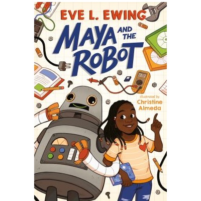 Maya and the Robot by Eve L. Ewing