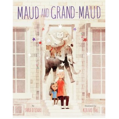 Maud and Grand-Maud by Sara O'Leary; Kenard Pak