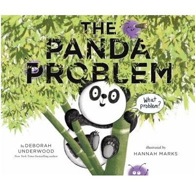 The Panda Problem by Deborah Underwood; Hannah Marks