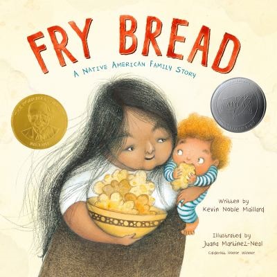 Fry Bread by Kevin Noble Maillard; Juana Martinez-Neal