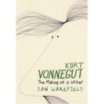 Kurt Vonnegut by Dan Wakefield