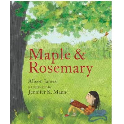 Maple & Rosemary by Alison James; Jennifer K. Mann