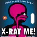 X-ray Me! by Felicitas Horstschäfer; Johannes Vogt
