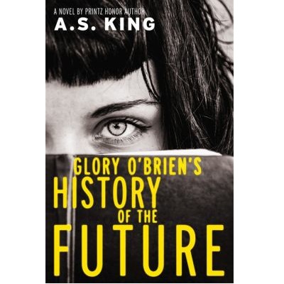 Glory O'Brien's History of the Future by A.S. King