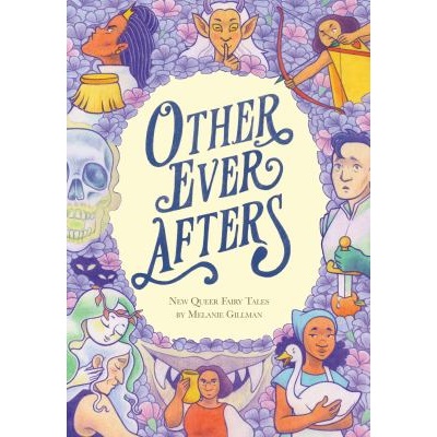 Other Ever Afters by Melanie Gillman