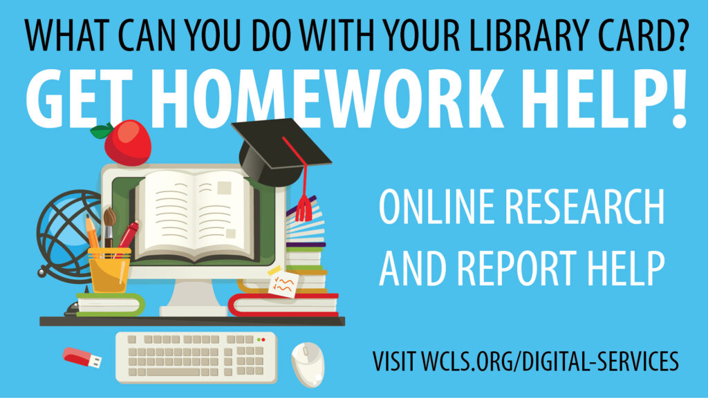 What can you do with your Library Card? Get Homework Help. Online research and report help.