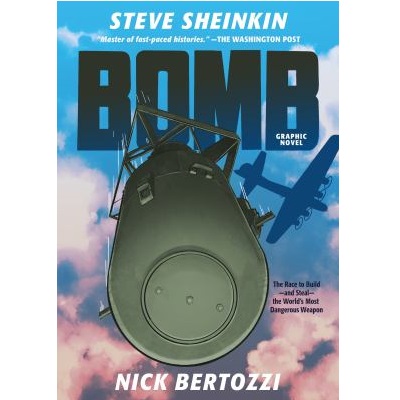 Bomb by Steve Sheinkin; Nick Bertozzi