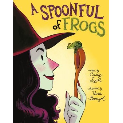 A Spoonful of Frogs by Casey Lyall; Vera Brosgol