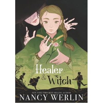 Healer and Witch by Nancy Werlin