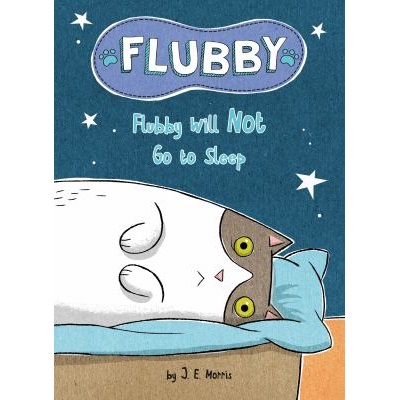 Flubby Will Not Go to Sleep by J. E. Morris