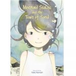 Mermaid Scales and the Town of Sand by Yoko Komori
