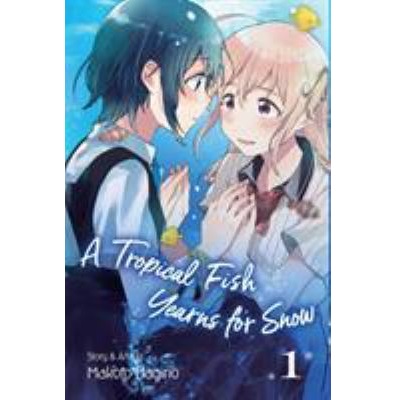 A Tropical Fish Yearns for Snow. Vol. 01 by Makoto Hagino
