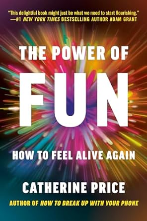The Power of Fun by Catherine Price