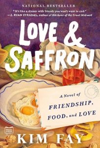 Cover image for "Love & Saffron: A Novel of Friendship, Food & Love" by Kim Fay