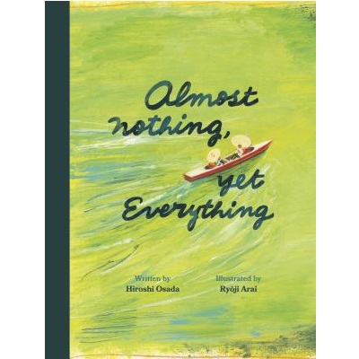 Almost Nothing, Yet Everything by Hiroshi Osada; Ryōji Arai