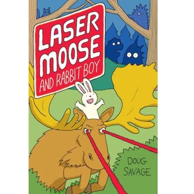 Laser Moose and Rabbit Boy. Vol. 01 by Doug Savage