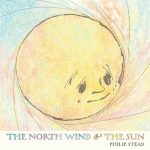 The North Wind & the Sun by Philip Stead